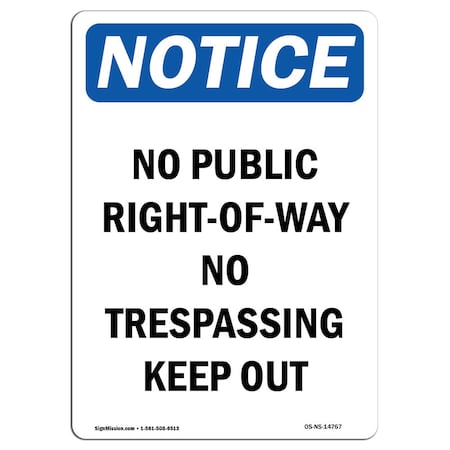 Signmission OSHA Notice Sign, 18" H, 12" W, Aluminum, No Public Right-Of-Way No Trespassing Sign, Portrait OS-NS-A-1218-V-14767